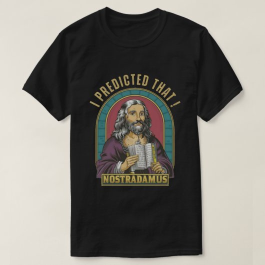 Nostradamus voorspelde dat! t-shirt (Design voorkant)