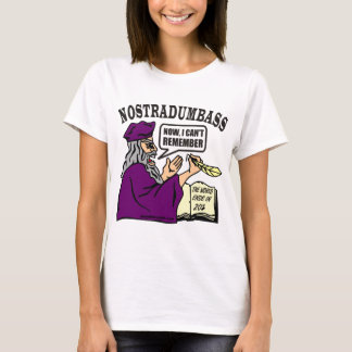 NOSTRADUMBASS T-SHIRT