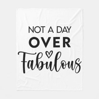 Not a Day Over Fabulous – Funny Birthday Quote Fleece Deken