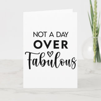 Not a Day Over Fabulous – Funny Birthday Quote Kaart