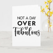 Not a Day Over Fabulous – Funny Birthday Quote Kaart (Gele Bloem)