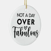 Not a Day Over Fabulous – Funny Birthday Quote Keramisch Ornament (Rechts)