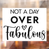 Not a Day Over Fabulous – Funny Birthday Quote Raamsticker (Vel 2)