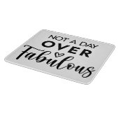 Not a Day Over Fabulous – Funny Birthday Quote Snijplank (Hoek)
