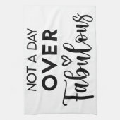 Not a Day Over Fabulous – Funny Birthday Quote Theedoek (Verticaal)