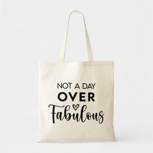 Not a Day Over Fabulous – Funny Birthday Quote Tote Bag (Voorkant)