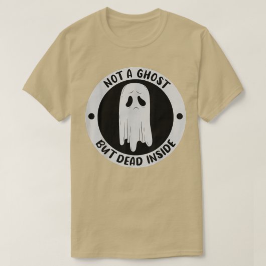 Not A Ghost But Dead Insinde Sadness Unhappy Hallo T-shirt (Design voorkant)