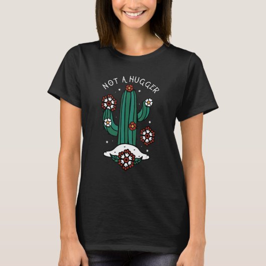 Not A Hugger Cactus Succulent Plant T-shirt (Voorkant)