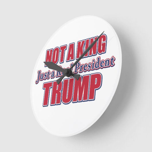 Not a King Just a Real President Ronde Klok (Hoek)