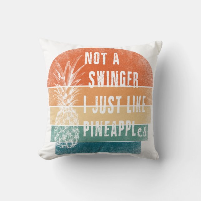 Not A Swinger I Just Like Pineapples pillow Kussen (Voorkant)