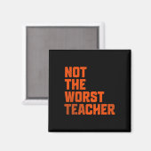 Not A Worst Teacher Funny Sarcastic Saying Magneet (Voorkant / Achterkant)