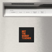 Not A Worst Teacher Funny Sarcastic Saying Magneet (Insitu (Vaatwasser))