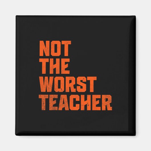 Not A Worst Teacher Funny Sarcastic Saying Magneet (Voorkant)