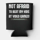 Not Afraid To Be Beat My Kids At Video Games Blikjeskoeler (Voorkant)