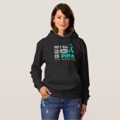 Not All Cancer Is Pink Ovarian Cancer Awareness Hoodie (Voorkant volledig)