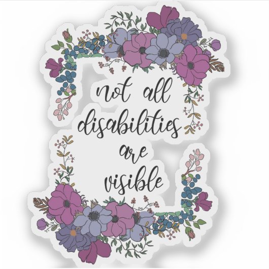 Not All Disabilities Are Visible Sticker (Voorkant)