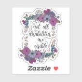 Not All Disabilities Are Visible Sticker (Vel)