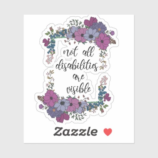 Not All Disabilities Are Visible Sticker (Vel)