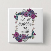 Not All Disabilities Are Visible Vierkante Button 5,1 Cm (Voorkant)