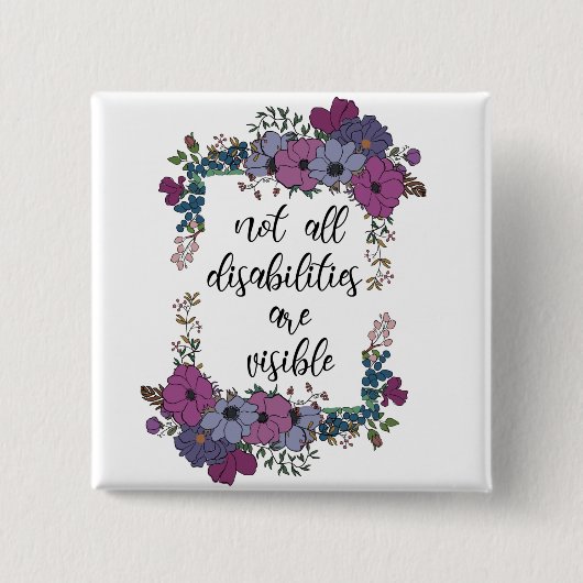 Not All Disabilities Are Visible Vierkante Button 5,1 Cm (Voorkant)