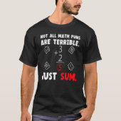 Not All Math Jokes Are Terrible Just Sum Math Teac T-shirt (Voorkant)