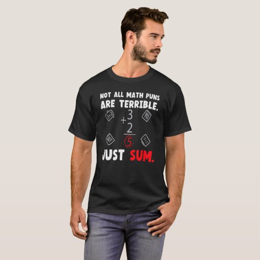 Not All Math Jokes Are Terrible Just Sum Math Teac T-shirt (Voorkant volledig)