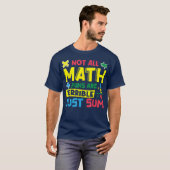 Not All Math Puns Are Terrible Just Sum Math T-shirt (Voorkant volledig)