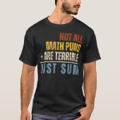 Not All Math Puns Are Terrible Just Sum Math T-shirt (Voorkant)