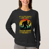 Not All Wander Are Lost Some Are Looking Disc Golf T-shirt (Voorkant)
