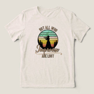 Not All Who Improvise Are Lost Tri-Blend Shirt