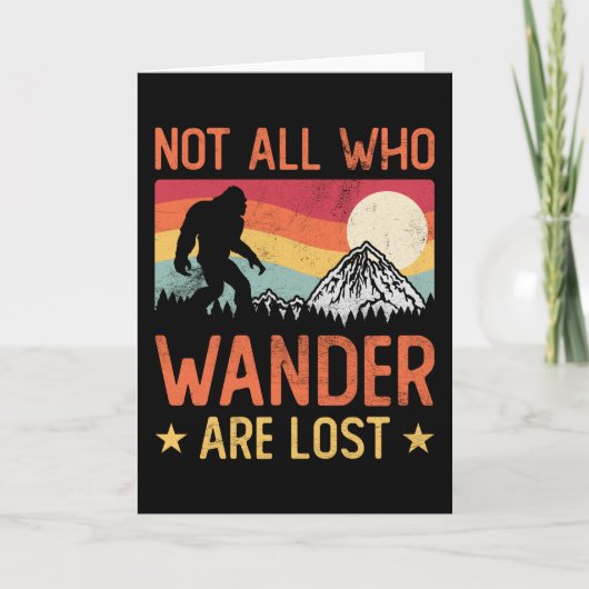 Not All Who Wander Are Lost Cool Bigfoot Kaart (Voorkant)
