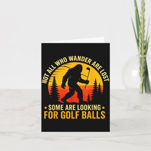 Not All Who Wander Are Lost Funny Bigfoot Golfing  Kaart (Voorkant)