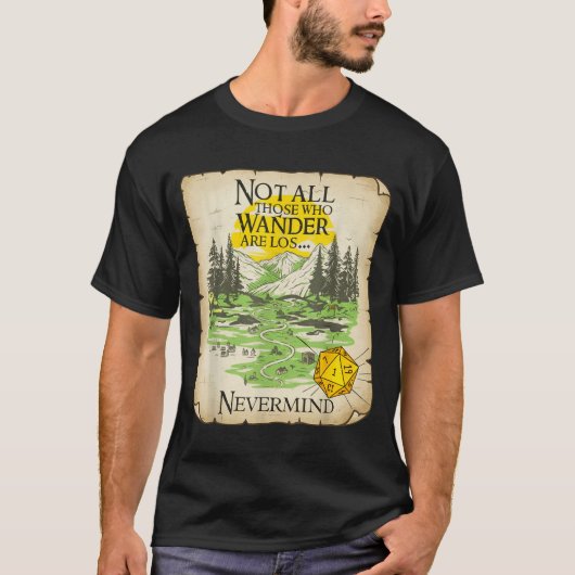 Not All Who Wander Are Lost Funny Maps Rpg Parody  T-shirt (Voorkant)