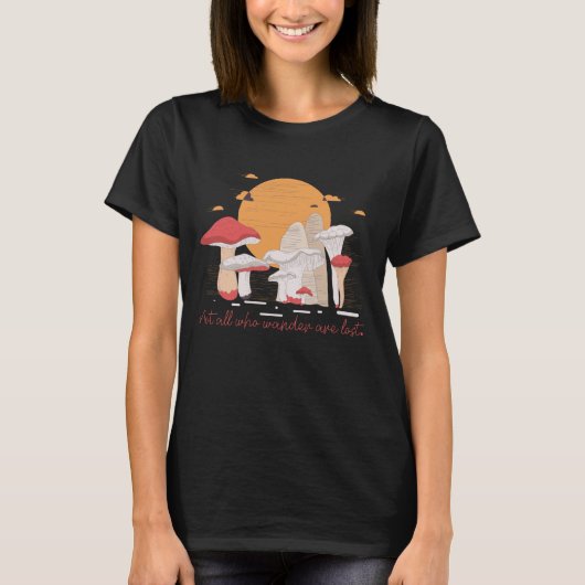 Not All Who Wander are Lost Mushroom Hunter T-shirt (Voorkant)