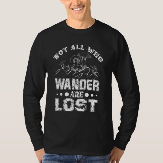 Not all who Wander are Lost  Mushroom Hunter T-shirt (Voorkant)