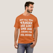 Not All Who Wander Are Lost Rocks collectors gift T-shirt (Voorkant volledig)