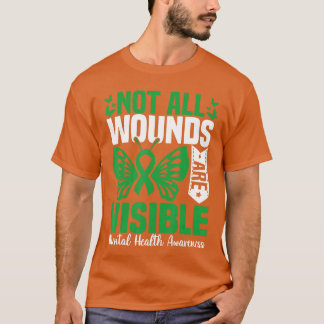 Not All Wounds Are Visible Mental Health Awareness T-shirt