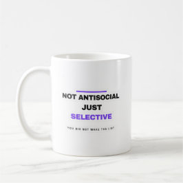 Not Antisocial Just Selective Funny Mug Koffiemok