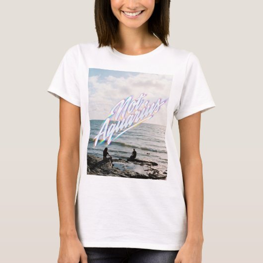 Not Aquarius T-Shirt (Voorkant)