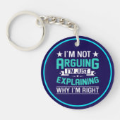 Not Arguing Just Right-64692 Sleutelhanger (Voorkant)