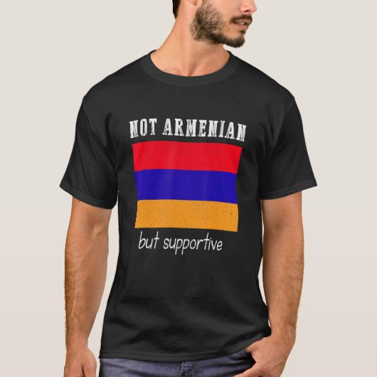 Not Armenian But Supportive Armenia T-shirt (Voorkant)