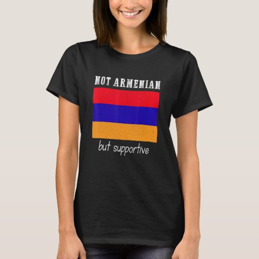 Not Armenian But Supportive Armenia T-shirt (Voorkant)