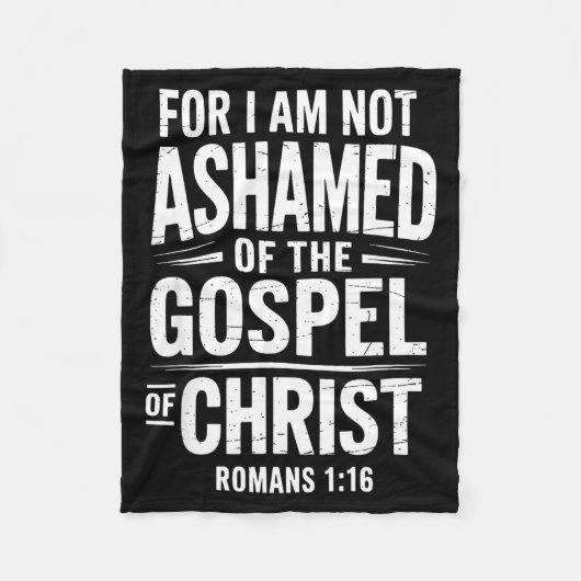 Not Ashamed Gospel Bible Verse God Jesus Christian Fleece Deken (Voorkant)