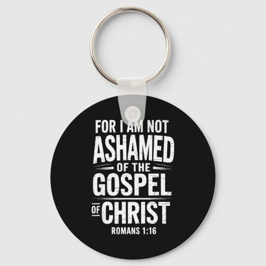 Not Ashamed Gospel Bible Verse God Jesus Christian Sleutelhanger (Voorkant)