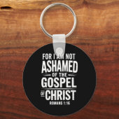 Not Ashamed Gospel Bible Verse God Jesus Christian Sleutelhanger (Voorkant)