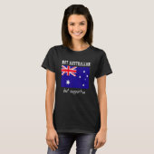 Not Australian But Supportive Australia T-shirt (Voorkant volledig)