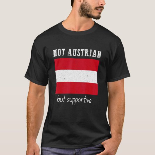Not Austrian But Supportive Austria T-shirt (Voorkant)