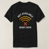 Not Available Right Now Digital Boundary – Offline T-shirt (Design voorkant)