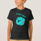 Not Bad Die Laughing Dice T-shirt (Voorkant)