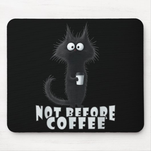 Not Before Coffee-tee Design – Funny Morning Cat A Muismat (Voorkant)